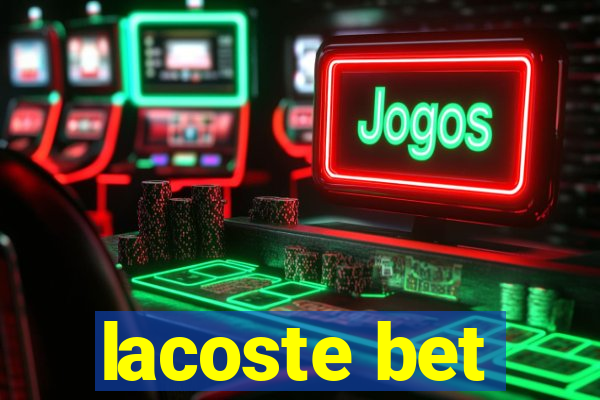 lacoste bet
